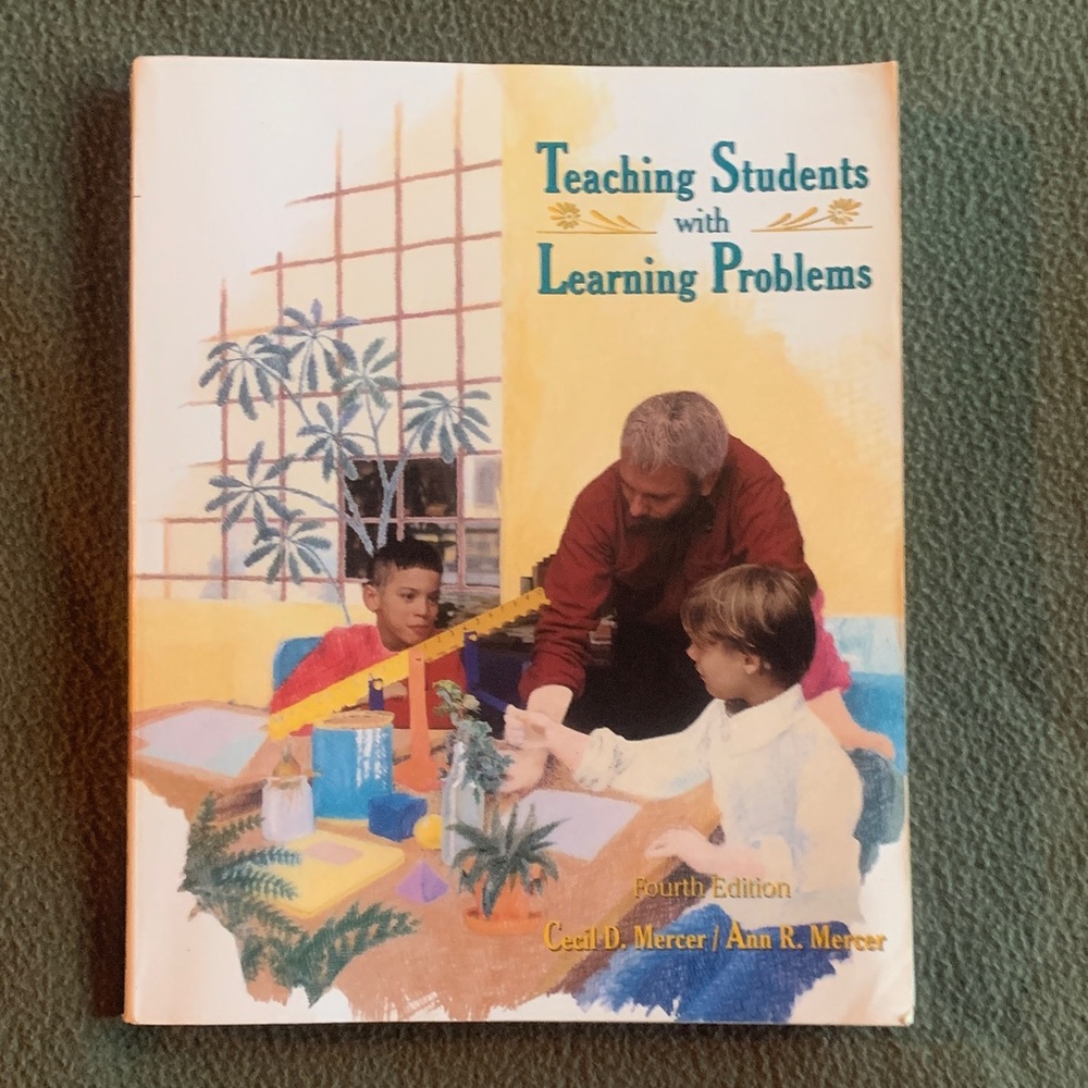 Teaching Students with Learning Problems by Cecil D. Mercer/Ann R. Mercer. 1993.